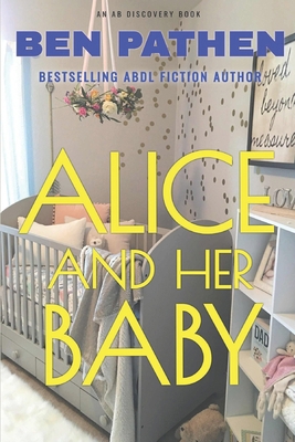 Alice And Her Baby B08GB6TQPD Book Cover