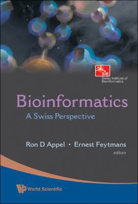 Bioinformatics: A Swiss Perspective 9812838775 Book Cover