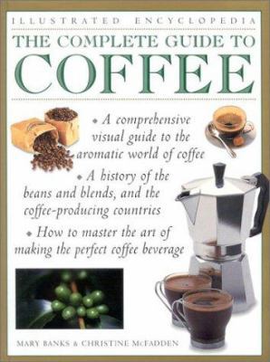 The Complete Guide to Coffee 0754806111 Book Cover