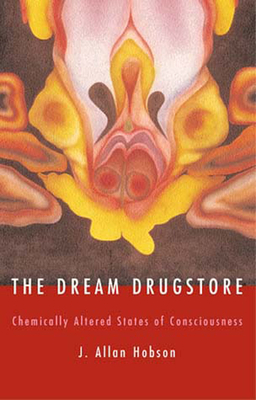 The Dream Drugstore: Chemically Altered States ... 0262582201 Book Cover