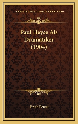 Paul Heyse Als Dramatiker (1904) [German] 1169116442 Book Cover