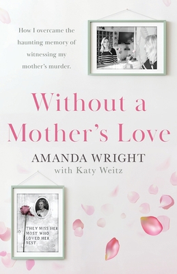 Without a Mother's Love: Now with a Bonus Updat... 1839014911 Book Cover