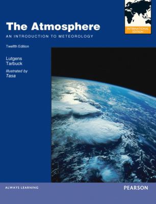 The Atmosphere: An Introduction to Meteorology 0321826841 Book Cover