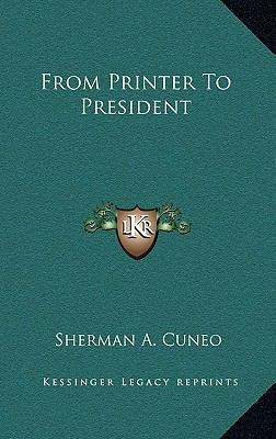 From Printer to President 1163835722 Book Cover