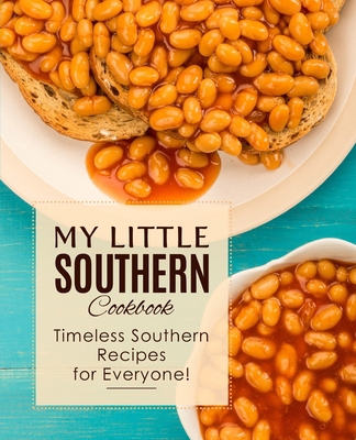 My Little Southern Cookbook: Timeless Southern ... B087SJVX68 Book Cover