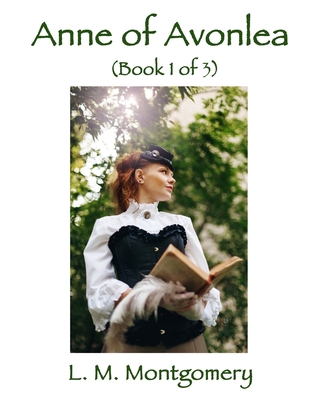 Anne of Avonlea (Book 1 of 3): Giant Print Book... [Large Print] B091WJBKHN Book Cover