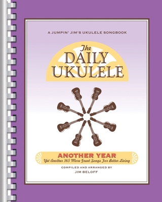 The Daily Ukulele - Another Year: Yet Another 3... 1705187676 Book Cover