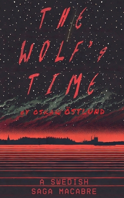 The Wolf's Time: A Swedish Saga Macabre B0DJDQ47KS Book Cover