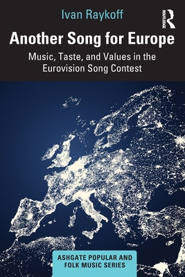 Another Song for Europe: Music, Taste, and Valu... 0367626454 Book Cover