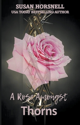 A Rose Amongst Thorns B0C9LMHH5J Book Cover