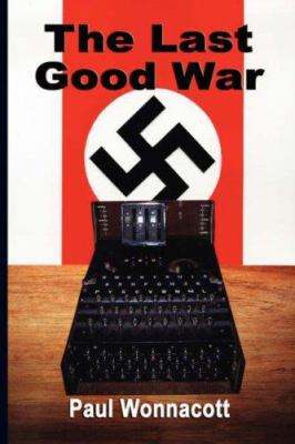 The Last Good War 1601451199 Book Cover