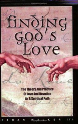 Finding God's Love: The Theory and Practice of ... 0972931716 Book Cover