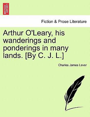 Arthur O'Leary, His Wanderings and Ponderings i... 1241207348 Book Cover