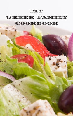 My Greek Family Cookbook: An easy way to create... 1659678617 Book Cover