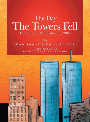 The Day the Towers Fell: The Story of September... B0CS8T92P9 Book Cover