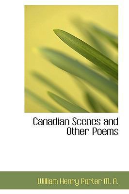 Canadian Scenes and Other Poems 1115492543 Book Cover