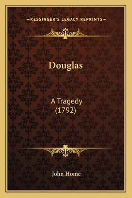 Douglas: A Tragedy (1792) 1164084070 Book Cover
