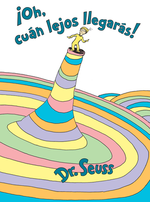 ¡Oh, Cúan Lejos Llegarás! (Oh, the Places You'l... [Spanish] 0525707336 Book Cover