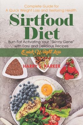 Sirtfood Diet: Complete Guide for A Quick Weigh... B08RYLG2CN Book Cover