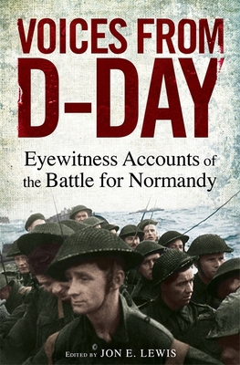 Voices from D-Day: Eyewitness accounts from the... 147210398X Book Cover