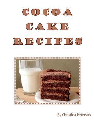 Cocoa Cake Recipes: 40 different desserts, Each... 1790489040 Book Cover