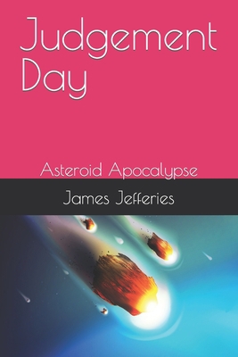 Judgement Day: Asteroid Apocalypse Book Cover