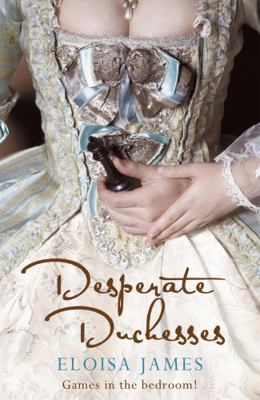 Desperate Duchesses. Eloisa James 034096104X Book Cover