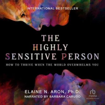 The Highly Sensitive Person: How to Thrive When... 1664442669 Book Cover