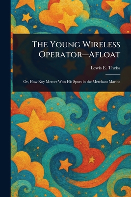 The Young Wireless Operator-Afloat 1023475375 Book Cover