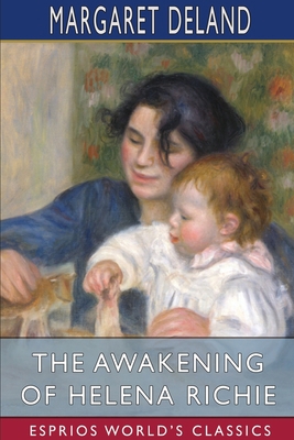 The Awakening of Helena Richie (Esprios Classics) 1034272152 Book Cover