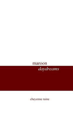 Maroon Daydreams 1546747486 Book Cover