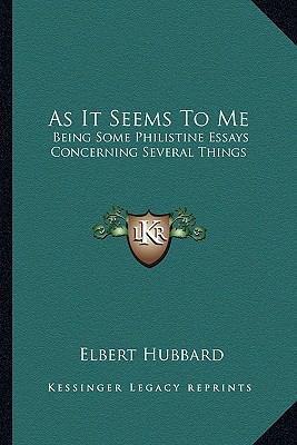 As It Seems To Me: Being Some Philistine Essays... 1163258598 Book Cover