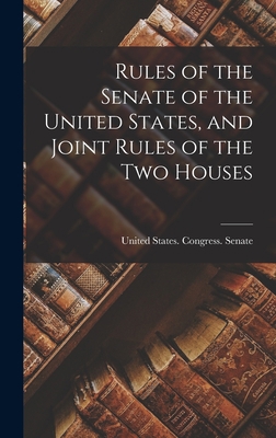 Rules of the Senate of the United States, and J... 1015683290 Book Cover