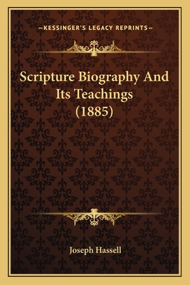 Scripture Biography And Its Teachings (1885) 1166173879 Book Cover