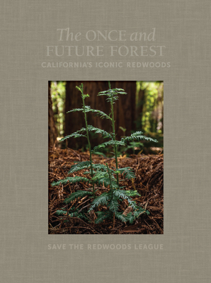 The Once and Future Forest: California's Iconic... 1597144444 Book Cover