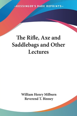 The Rifle, Axe and Saddlebags and Other Lectures 1417964898 Book Cover