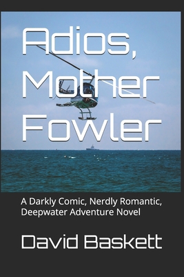Adios, Mother Fowler: A Darkly Comic, Nerdly Ro... B0CH26WYS3 Book Cover
