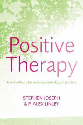 Positive Therapy: A Meta-Theory for Positive Ps... 158391773X Book Cover