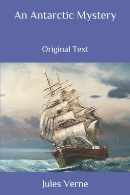 An Antarctic Mystery: Original Text B086PNWM6N Book Cover