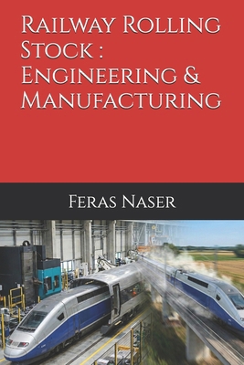 Railway Rolling Stock: Engineering & Manufacturing B0GKFGCXNS Book Cover