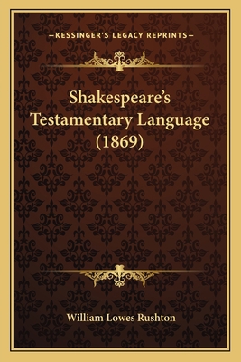 Shakespeare's Testamentary Language (1869) 1165467240 Book Cover