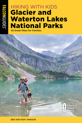 Hiking with Kids Glacier and Waterton Lakes Nat... 1493084925 Book Cover