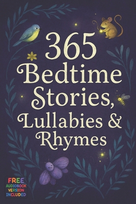 365 Bedtime Stories, Lullabies & Rhymes: A Real... B0FM8B9ZLX Book Cover