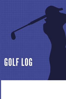 Golfing Journal: Track, Analyze and Improve You... B089279Y2C Book Cover