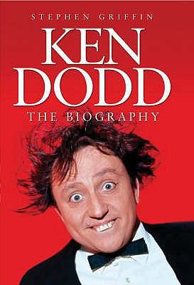 Ken Dodd. The Biography: The Biography B00568LEP6 Book Cover