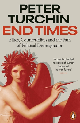 End Times: Elites, Counter-Elites and the Path ... 0141999284 Book Cover