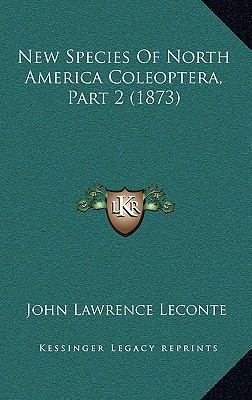 New Species Of North America Coleoptera, Part 2... 1168909988 Book Cover