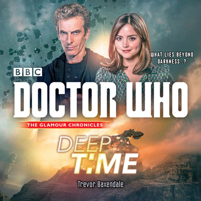 Doctor Who: Deep Time: A 12th Doctor Novel 1785291963 Book Cover
