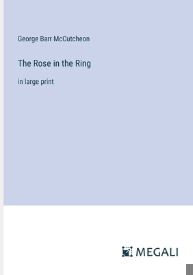 The Rose in the Ring: in large print 3387049668 Book Cover