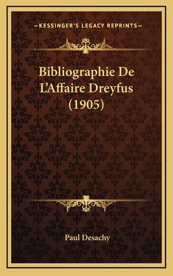 Bibliographie De L'Affaire Dreyfus (1905) [French] 1168941911 Book Cover